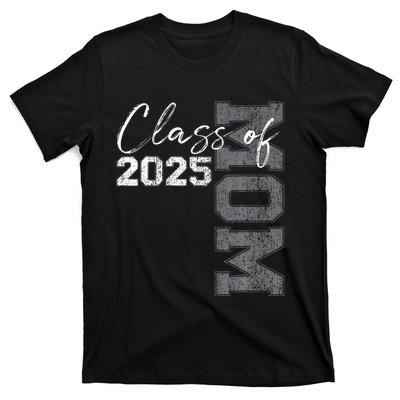 Mom Senior 2025 Proud Mom Of A Class Of 2025 Graduate Mother T-Shirt