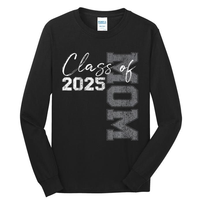 Mom Senior 2025 Proud Mom Of A Class Of 2025 Graduate Mother Tall Long Sleeve T-Shirt