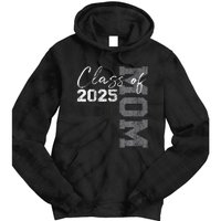 Mom Senior 2025 Proud Mom Of A Class Of 2025 Graduate Mother Tie Dye Hoodie