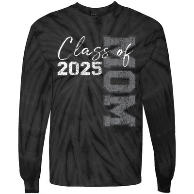 Mom Senior 2025 Proud Mom Of A Class Of 2025 Graduate Mother Tie-Dye Long Sleeve Shirt