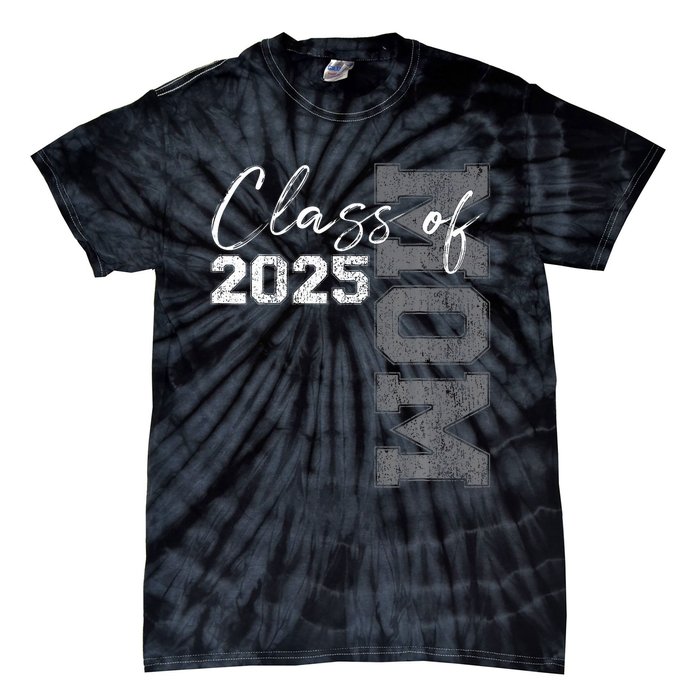 Mom Senior 2025 Proud Mom Of A Class Of 2025 Graduate Mother Tie-Dye T-Shirt