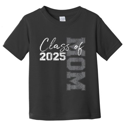Mom Senior 2025 Proud Mom Of A Class Of 2025 Graduate Mother Toddler T-Shirt