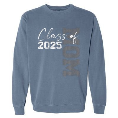 Mom Senior 2025 Proud Mom Of A Class Of 2025 Graduate Mother Garment-Dyed Sweatshirt