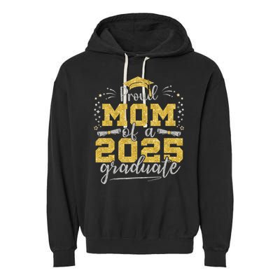 Mom Senior 2025 Proud Mom Of A Class Of 2025 Graduate Garment-Dyed Fleece Hoodie