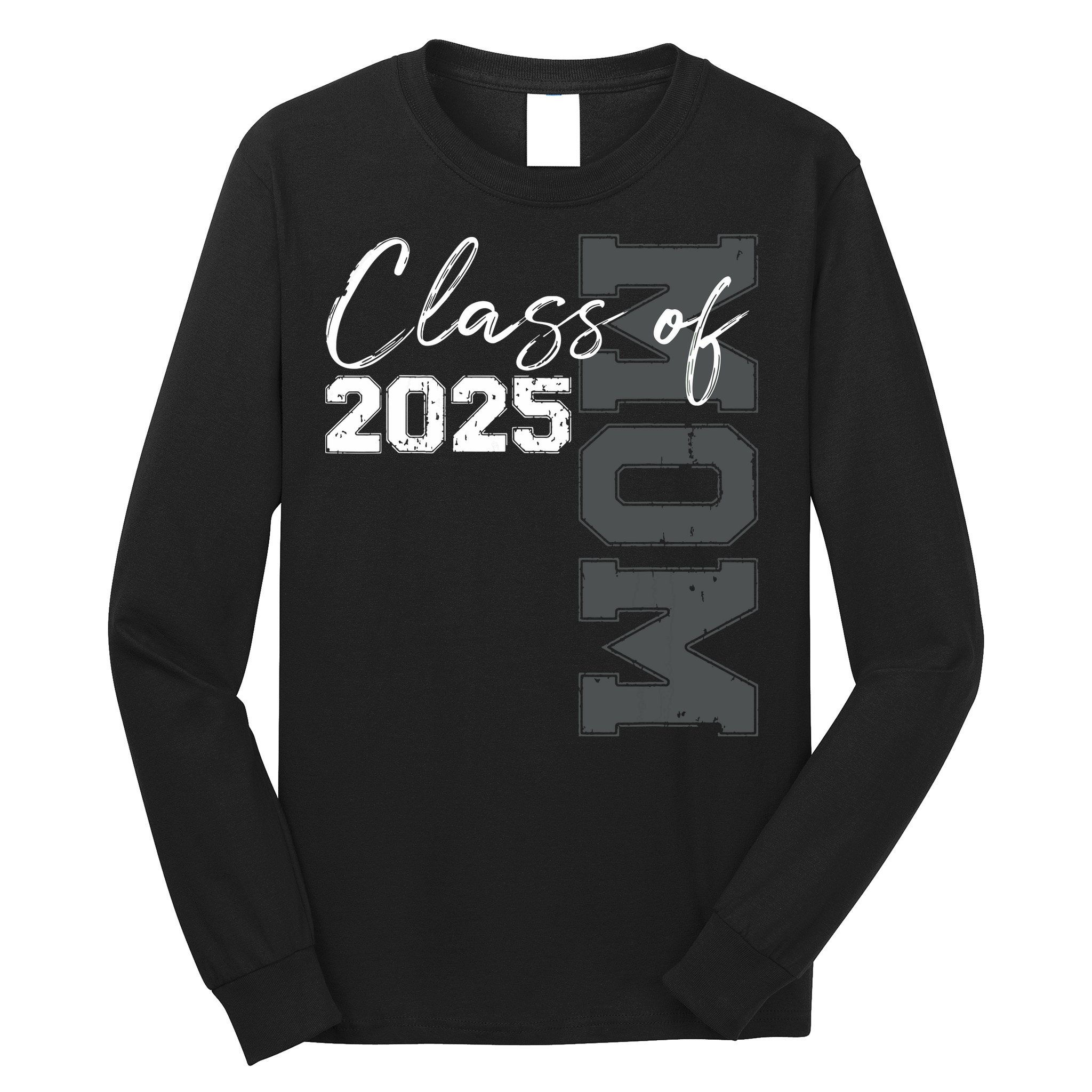 Mom Senior 2025 Proud Mom Of A Class Of 2025 Graduate Mother Long Sleeve Shirt