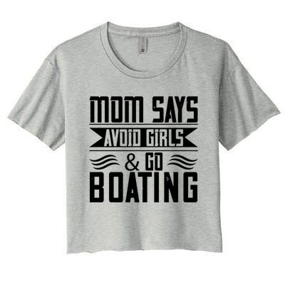 Mom Says Avoid And Go Boating Gift Funny Boating Lover Gift Women's Crop Top Tee