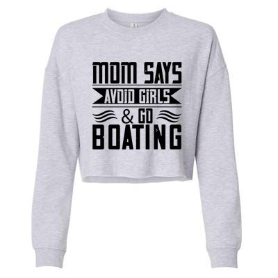 Mom Says Avoid And Go Boating Gift Funny Boating Lover Gift Cropped Pullover Crew