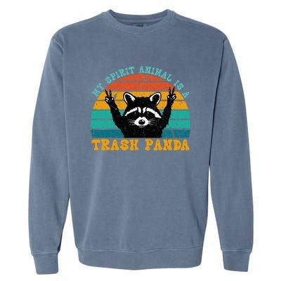 My Spirit Animal Is A Trash Panda Funny Raccoon Garment-Dyed Sweatshirt