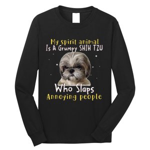 My Spirit Animal Is A Grumpy Shih Tzu Shih Tzu Lovers Long Sleeve Shirt