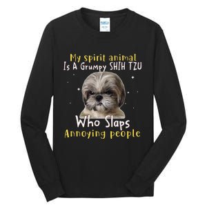 My Spirit Animal Is A Grumpy Shih Tzu Shih Tzu Lovers Tall Long Sleeve T-Shirt