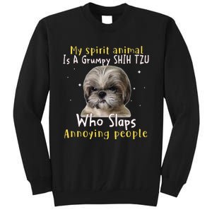 My Spirit Animal Is A Grumpy Shih Tzu Shih Tzu Lovers Tall Sweatshirt