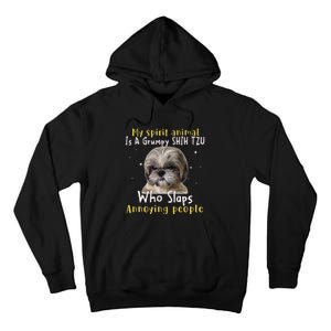 My Spirit Animal Is A Grumpy Shih Tzu Shih Tzu Lovers Tall Hoodie