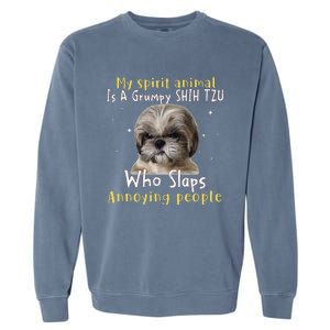 My Spirit Animal Is A Grumpy Shih Tzu Shih Tzu Lovers Garment-Dyed Sweatshirt