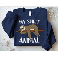 My Spirit Animal Is A Sloth Sweatshirt