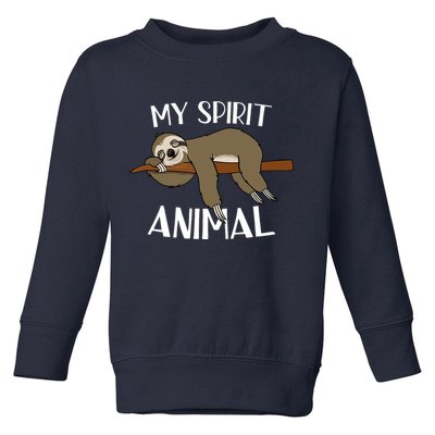 My Spirit Animal Is A Sloth Toddler Sweatshirt