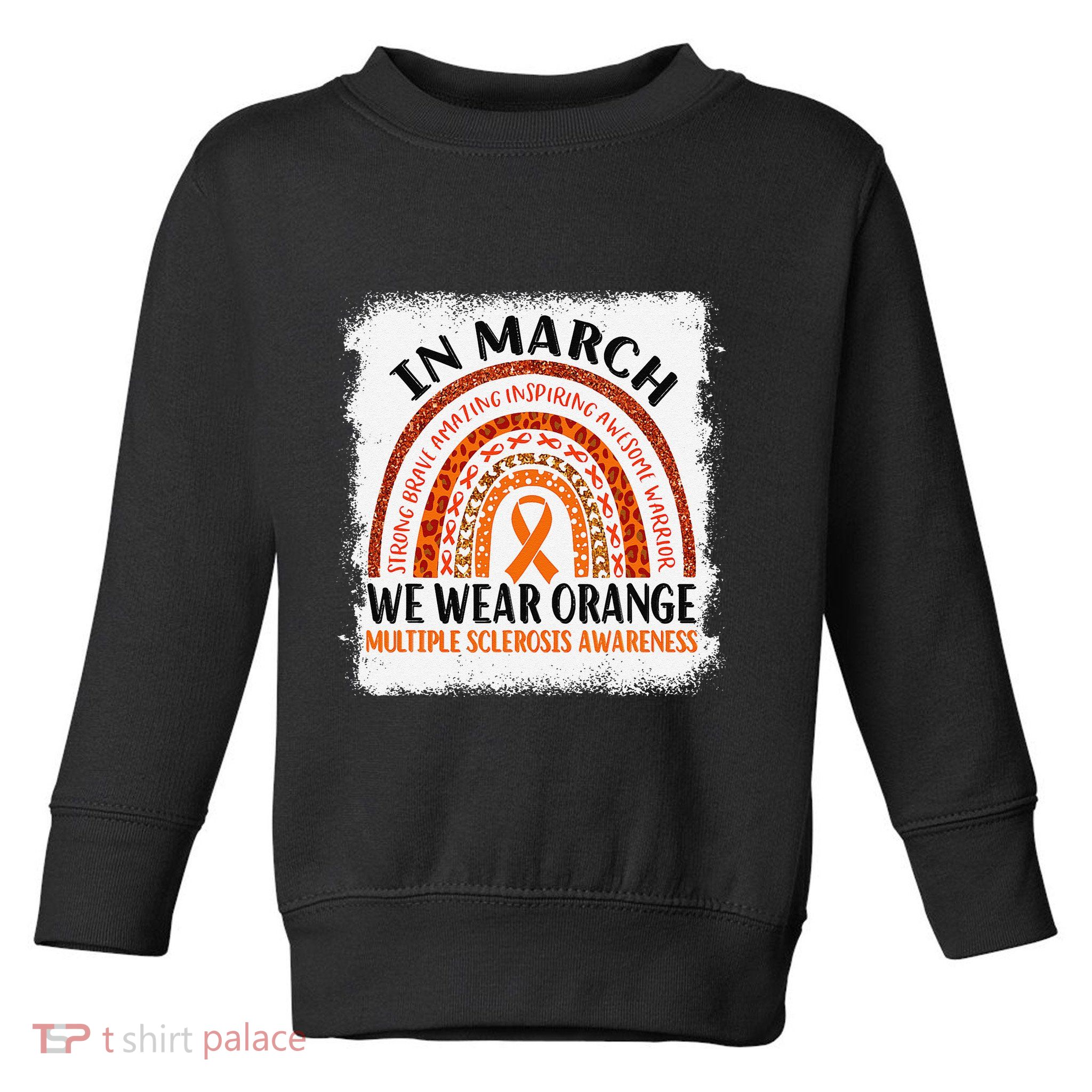 Multiple Sclerosis Awareness Ms Rainbow We Wear Orange Toddler Sweatshirt