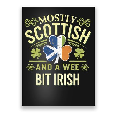 Mostly Scottish And A Wee Bit Irish Scotland St Patrick Day_1 Poster