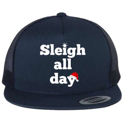 Motivational Sleigh All Day Christmas Meaningful Gift Flat Bill Trucker Hat