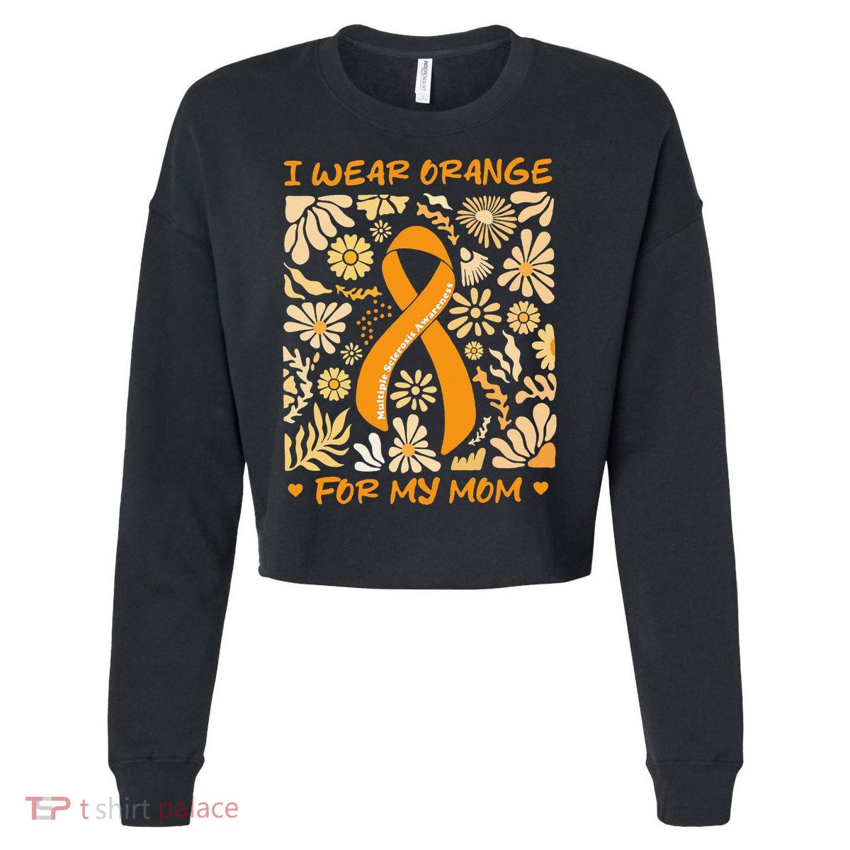 Multiple Sclerosis Awareness I Wear Orange for My Mom Boho Gift Cropped Pullover Crew