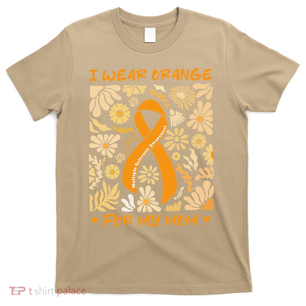 Multiple Sclerosis Awareness I Wear Orange for My Mom Boho Gift T-Shirt