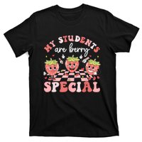 My Students Are Berry Special ValentineS Day Teacher T-Shirt