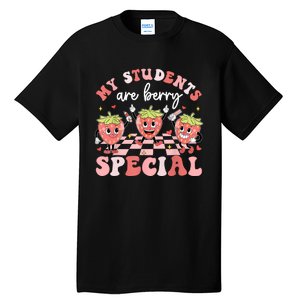 My Students Are Berry Special ValentineS Day Teacher Tall T-Shirt