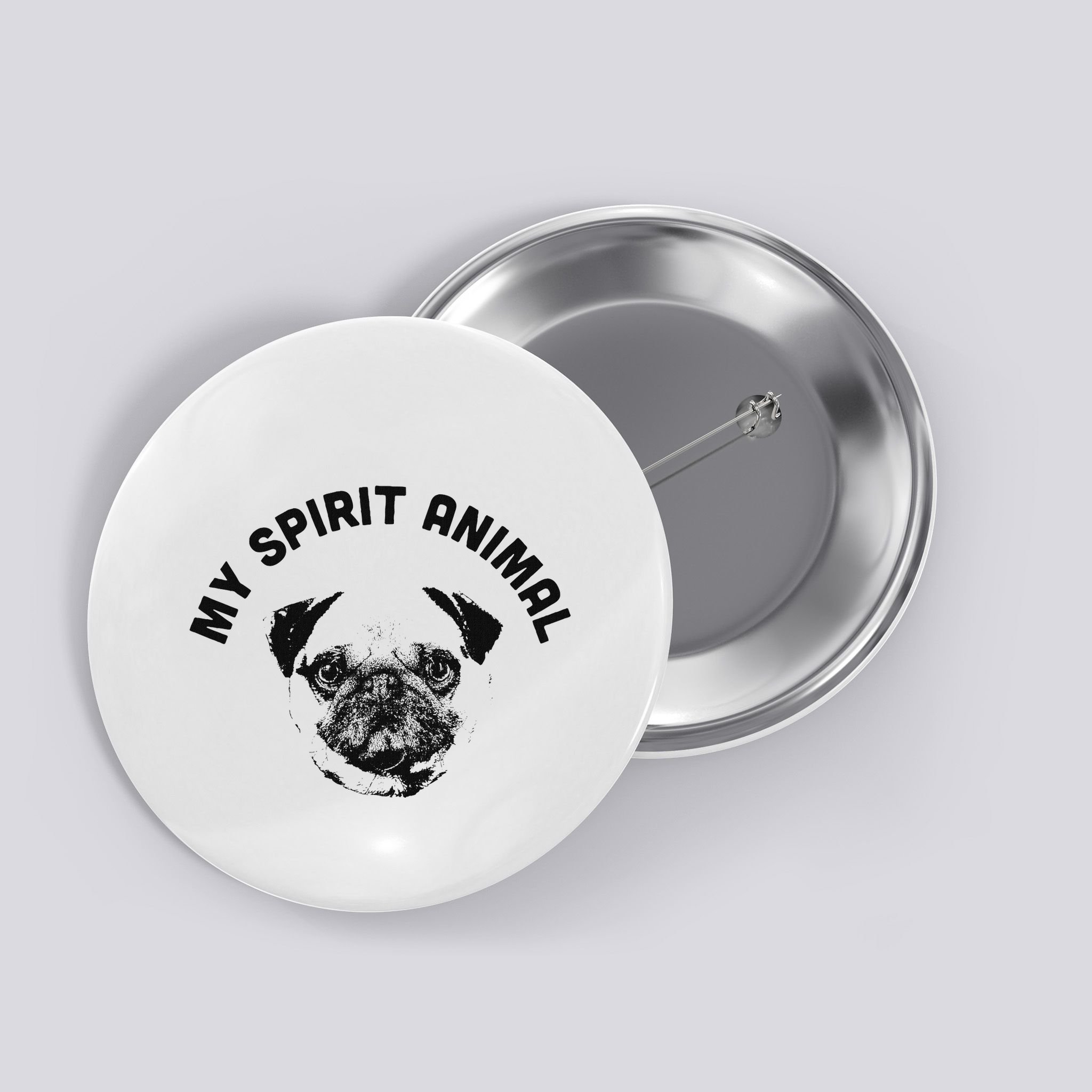 My Spirit Animal Pug Funny Dog Mom And Dog Dad Button