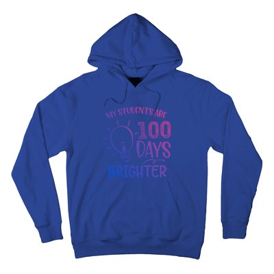 My Students Are 100 Days Brighter 100th Day School Teacher Great Gift Hoodie