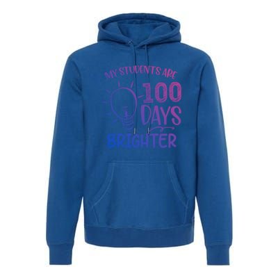 My Students Are 100 Days Brighter 100th Day School Teacher Great Gift Premium Hoodie