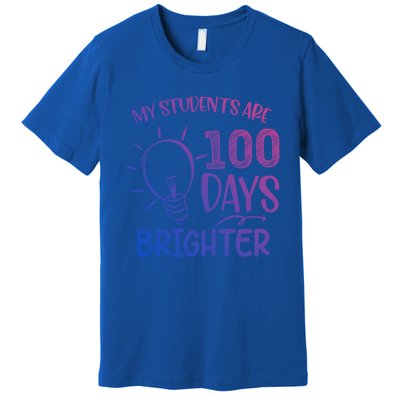 My Students Are 100 Days Brighter 100th Day School Teacher Great Gift Premium T-Shirt