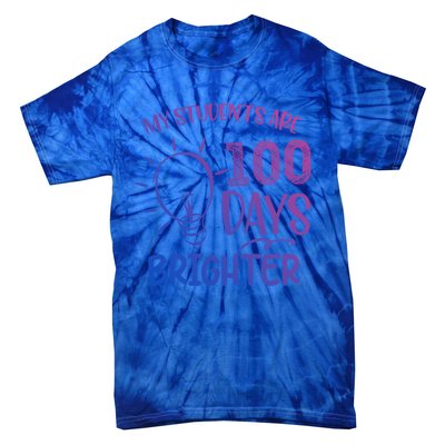 My Students Are 100 Days Brighter 100th Day School Teacher Great Gift Tie-Dye T-Shirt