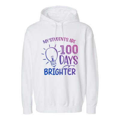 My Students Are 100 Days Brighter 100th Day School Teacher Great Gift Garment-Dyed Fleece Hoodie