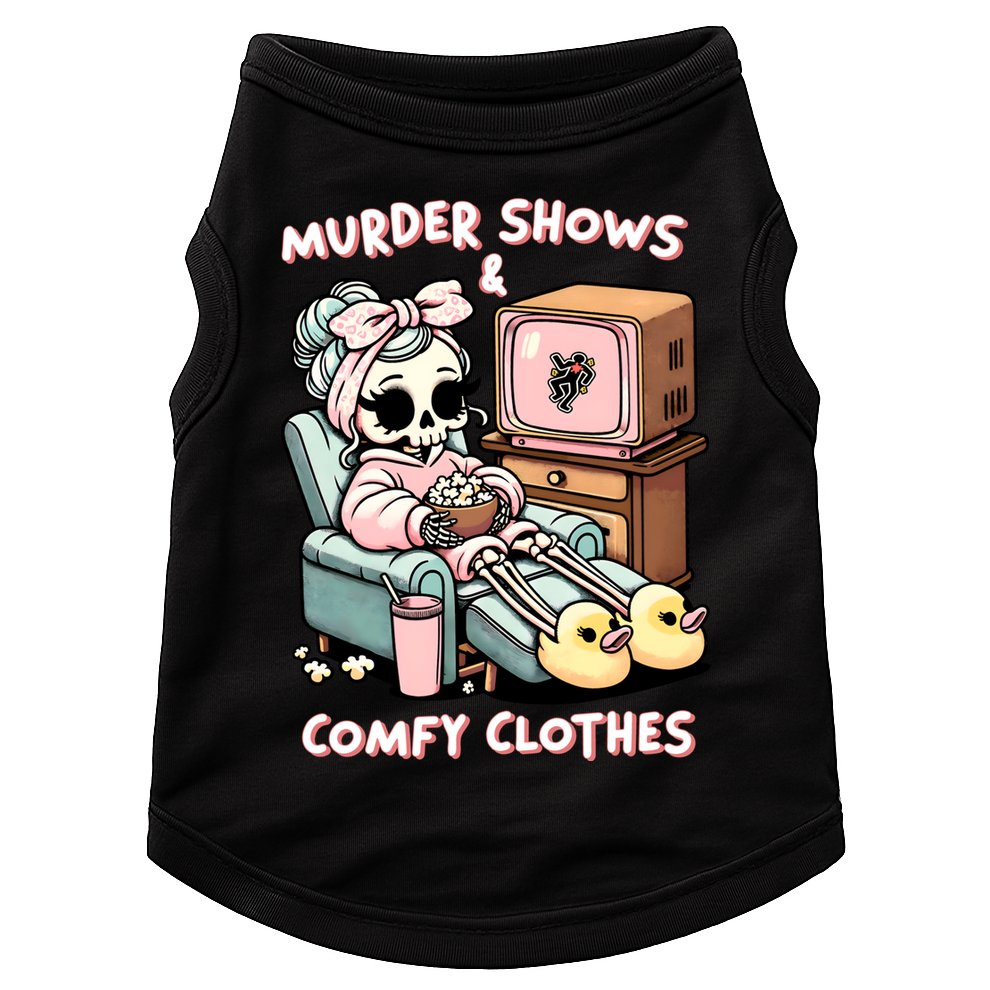 Murder Shows And Comfy Clothes Doggie Tank