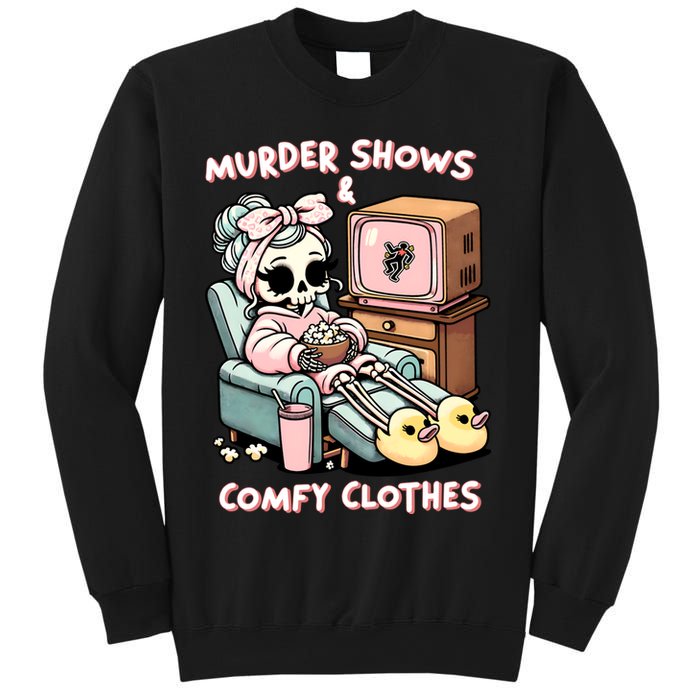 Murder Shows And Comfy Clothes Sweatshirt