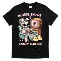 Murder Shows And Comfy Clothes T-Shirt