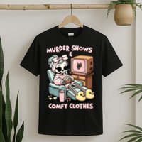 Murder Shows And Comfy Clothes T-Shirt