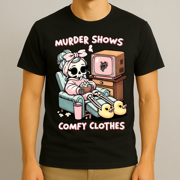 Murder Shows And Comfy Clothes T-Shirt