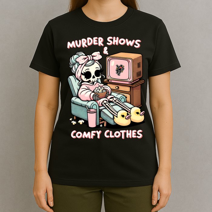 Murder Shows And Comfy Clothes T-Shirt