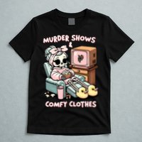Murder Shows And Comfy Clothes T-Shirt