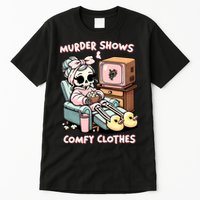 Murder Shows And Comfy Clothes Tall T-Shirt