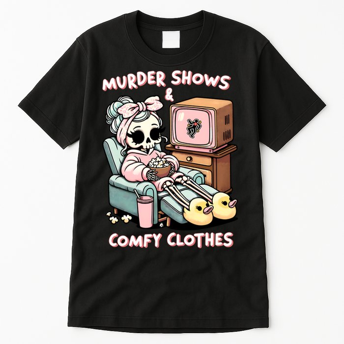 Murder Shows And Comfy Clothes Tall T-Shirt