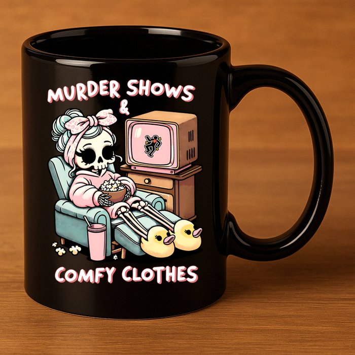 Murder Shows And Comfy Clothes 11oz C Handle Ceramic Mug