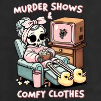 Murder Shows And Comfy Clothes Tumbler