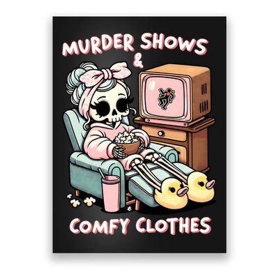 Murder Shows And Comfy Clothes Poster