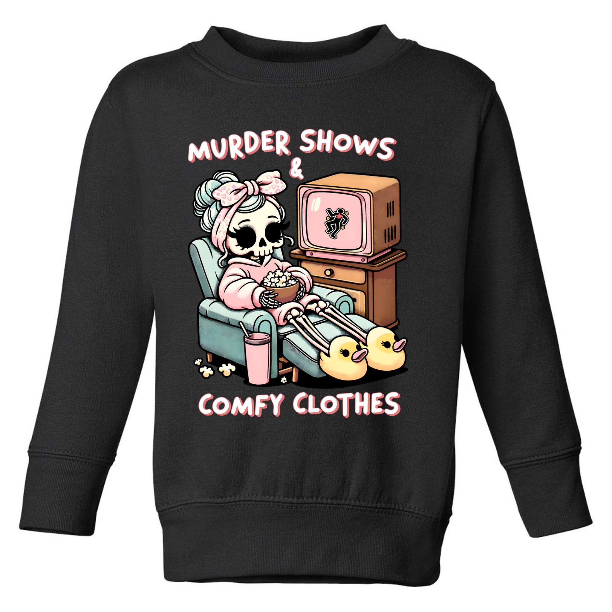 Murder Shows And Comfy Clothes Toddler Sweatshirt