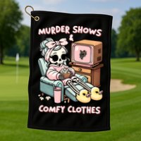 Murder Shows And Comfy Clothes Golf Towel