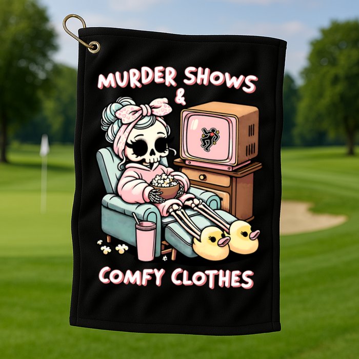 Murder Shows And Comfy Clothes Golf Towel