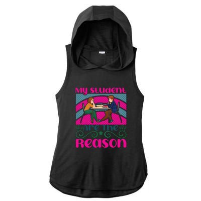 My Student Are The Reason Ladies PosiCharge Tri-Blend Wicking Draft Hoodie Tank