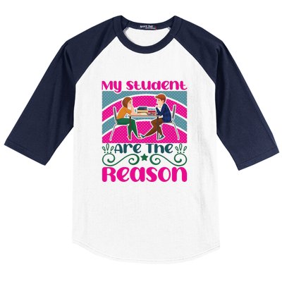 My Student Are The Reason Baseball Sleeve Shirt