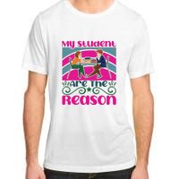 My Student Are The Reason Adult ChromaSoft Performance T-Shirt